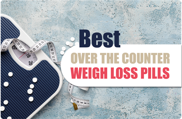 7 Best Over The Counter Weight Loss Pills That Actually Work