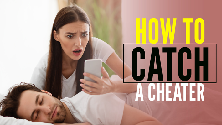 How to Catch a Cheater: Signs Strategies Confrontation